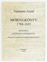 Verasztó Antal: Móringkönyv 1788-1835. Orosháza kézírásos emlékezete. Orosháza, 2006, Orosházi Evangélikus Gyülekezet Levéltára. Kiadói papírkötés, jó állapotban.