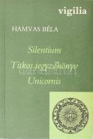 Hamvas Béla: Silentium. Titkos jegyzőkönyv. Unicornis. Bp., 1987, Vigilia. Első kiadás. Kiadói papírkötés, minimálisan sérült gerinccel.