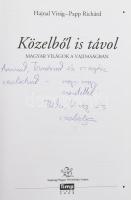 Hajnal Virág, Papp Richárd: Közelből is távol - Magyar világok a Vajdaságban. Mindkét szerző által D...