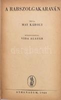 May Károly: A rabszolgakaraván. Átdolgozta: Vida Aladár. Bp., 1946, Athenaeum. Egészoldalas, fekete-fehér illusztrációkkal. Kiadói aranyozott félvászon-kötés, kissé viseltes borítóval, egy kijáró képtáblával.