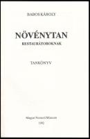 Babos Károly: Növénytan restaurátoroknak. Tankönyv. Bp., 1992, Magyar Nemzeti Múzeum. Fekete-fehér i...