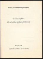 Kissné Bendefy Márta: Bőr anyagtan restaurátoroknak. Restaurátorképzés jegyzetei. Bp., 1990, Központ...
