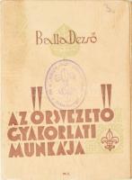 1944 Balla Dezső - Az Őrvezető gyakorlati munkája, kiadja: a Magyar Cserkészmozgalom, jó állapotban, 150p