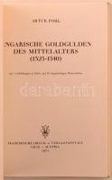 Artur Pohl: Ungarische Goldgulden des Mittelalters 1324-1540 (A középkori magyar aranyforintok). Aka...