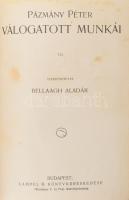 Pázmány Péter válogatott munkái. Szerk.: Bellaagh Aladár. Bp., [1906], Lampel R. Könyvkereskedése (R...