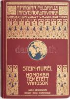 Stein Aurél (1862-1943): Homokba temetett városok. Régészeti és földrajzi utazás Indiából Kelet-Turkesztánba 1900-1901-ben. Lóczy Lajos előszavával. Fordította: Halász Gyula. Magyar Földrajzi Társaság Könyvtára. Bp.,én., Lampel R. (Wodianer F. és Fiai) Rt.,1 (címkép, Stein Aurél arcképe) t. + 267 p.+14 (fekete-fehér fotók) t. Egészoldalas fekete-fehér fotókkal illusztrált. Kiadói dúsan aranyozott egészvászon sorozatkötésben, a borítón kis kopásnyomokkal, térkép nélkül, de ezt leszámítva jó állapotban.