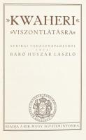 Huszár László: Kwaheri. Viszontlátásra. Afrikai vadásznaplójából írta: - -. Bp.,[1929] , Kir. M. Egy...