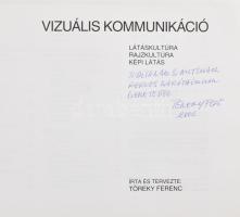 Töreky Ferenc: Vizuális kommunikáció. Látáskultúra, rajzkultúra, képi látás. A szerző, Töreky Ferenc...