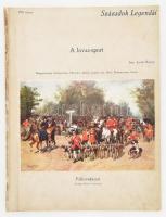 Lovik Károly: A lovas-sport. Századok legendái, 1913 július. Benne: Báró Podmaniczky Gyula. Magyarország lótenyésztése. Bp., 1913, Országos Monográfia Társaság,(Hornyánszky -ny.), 39+1 p. Gazdag képanyaggal illusztrált. Korabeli reklámokkal. Kiadói papírkötés, javított gerinccel, hiányos (IX-XXIV oldalak, József Főherceg: Útiemlékeim Afrikából III.)