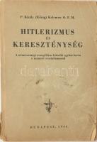 P. Király (Kőnig) Kelemen: Hitlerizmus és kereszténység. A németországi evangélikus hitvalló egyház harca a nemzeti szocializmussal. Bp., 1946, Ferences Missziók Országos Központja. Kiadói papírkötés, foltos borítóval, sérült gerinccel, a borítón kis hiánnyal.