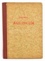 Szilágyi János: Aquincum. Officina képeskönyvek 20. Bp., 1943, Officina. Kiadói félvászon-kötésben, kissé kopott borítóval.
