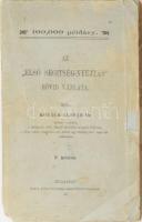 Kovách Aladár: Az &quot;első-segítség-nyujtás&quot; rövid vázlata. Bp., 1907, Pesti Könyvnyomda Rt. Korabeli reklámokkal rendkívül gazdagon illusztrált. Kiadói papírkötés, a borítón kis hiánnyal.