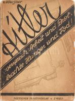 Erich Wagner: Hitler Versprach Arbeit und Brot - Hitler brachte Hunger und Tod. Berlin, 1935.Deutscher Staatsverlag. 118p. Kiadói papírkötésben sérült gerinccel