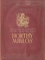 Herczeg Ferenc és mások: Nagybányai Horthy Miklós Bp., 1939 Singer és Wolfner. Kiadói kissé kopott vászonkötésben. 267p. + LXXIX T (képek a kormányzó életéről). Kiadói, vászonkötésben, kissé koszos.