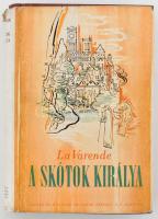 Jean de la Varende: A skótok királya. Bp., é.n., Singer és Wolfner Irodalmi Intézet Rt. Kiadói aranyozott egészvászon kötés, kiadói kissé sérült papír védőborítóval.