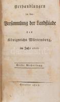 Verhandlungen in der Versammlung der Lanstände des Königreich Würtemberg im 1815. Eilfte Abtheilung. October 1815. Hozzákötve: October, November 1815. hn., én, nyn., 286+2+76 p. Német nyelven. Korabeli félbőr-kötésben, kopott borítóval, foxing foltos lapokkal.