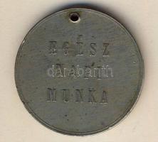 1800-as évek második fele "Egész napi munka" bárca Ffm T:2 ph.