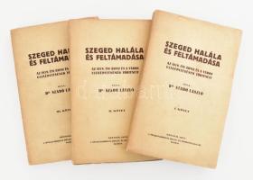 Dr. Szabó László: Szeged halála és feltámadása I.-III. Szeged, 1929, Délmagyarország Hírlap- és Nyomdavállalat Rt. Kiadói papírkötés, felvágatlan példányok.