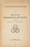 Az Ernst-Muzeum Kiállításai X. Magyar biedermeier-művészet. Rendezte: Ernst Lajos, Lázár Béla. Bp., 1913., Ernst-Muzeum, 51 p. Néhány fekete-fehér képpel illusztrált. Kiadói papírkötés.