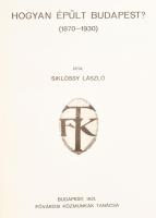 Siklóssy László: Hogyan épült Budapest? (1870-1930). A Fővárosi Közmunkák Tanácsa története. Bp., 19...