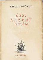 Faludy György: Őszi harmat után.A szerző, Faludy György (1910-2006) Kossuth-díjas költő, műfordító, író által ALÁÍRT példány. Bp.,1947, Officina, 146+1 p. Első kiadás. Kiadói papírkötés.