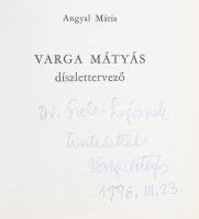 Angyal Mária: Varga Mátyás díszlettervező. (DEDIKÁLT). Szeged, 1989, Szeged Megyei Városi Tanács V. ...