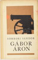 Sombori Sándor: Gábor Áron. Regényes krónika. (DEDIKÁLT). Bukarest, 1968, Ifjúsági Könyvkiadó. Második kiadás. Kiadói félvászon-kötés, az előzéklapon szerzőt ábrázoló, beragasztott fotóval és hozzá tartozó felirattal. A szerző, Sombori Sándor (1920-1998) erdélyi magyar irodalomtörténész, dráma- és regényíró által DEDIKÁLT példány (Szele Lajosnak).