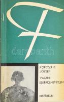 Kőrössi P. József: Valami elkerülhetetlen. Versek. (DEDIKÁLT). Bukarest, 1978, Kriterion. Kiadói papírkötés, minimálisan sérült borítóval. Megjelent 2200 példányban. A szerző, Kőrössi P. József (1953- ) által DEDIKÁLT példány (Szele Lajosnak).