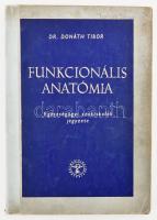 Donáth Tibor: Funkcionális anatómia. Egészségügyi szakiskolák szakjegyzete. Bp., 1959, Medicina. Kiadói papírkötés, kopott, foltos borítóval, ceruzás aláhúzásokkal. Megjelent 1100 példányban.