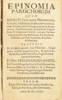 Don Ferdinandus Hauck: Epinomia parochorum quam selectis ss. canonum, decretorum .Pragae 1672. Typ U...