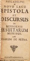 Novo Lacu, Philadelphus de: Epistola et discursus de modernis Jesuitarum moribus ad Clarum de Petra ...