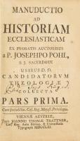 Joseph Pohl: Manuductio ad historiam ecclesiasticam. Pars Prima Viennae, 1753. Trattner. 916p. Kiadó...