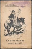 Goebbels, (Joseph) Kommunizmus álarc nélkül. - - az 1935-iki birodalmi pártnapon, Nürnbergben. (Bp.), é. n. (Held), 16 l. Kissé sérült papírborítóval