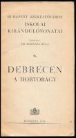 Budapest Székesfőváros Iskolai Kirándulóvonatai (,6.): Szerk.: Dr. Bodnár Gyula. Debrecen. A Hortobá...