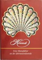 Varga Vera Szelényi Károly Vadas József: Herend - Eine Manufaktur an der Jahrtausendwende.IDG, 1996, német nyelven, kiadói kartonált papírkötés, kiadói papír védőborítóval, jó állapotban.