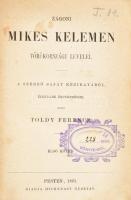 Zágoni Mikes Kelemen törökországi levelei. A szerző saját kéziratából életrajzi értekezéssel közli T...