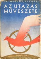 Dr. Miklós Elemér: Az utazás művészete. Bp., 1934, Pfeifer Ferdinánd, sérült kiadói papírkötés, foltokkal.