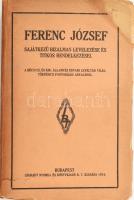 Ferenc József sajátkezű bizalmas levelezése és titkos rendelkezései. A Bécsi cs. és kir. Állami és Udvari Levéltár világtörténeti fontosságú anyagából. Bp., 1924, Légrády, 552 p. Kiadói sérült papírkötés, néhol sérült lapokkal.