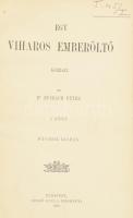 Dr. Búsbach Péter: Egy viharos emberöltő I-II. egybekötve. Bp., Benkő Gyula bizománya, 1906, újraköt...