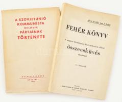 Szovjetúnió kommunista (bolsevik) pártjának története + Fehér könyv - A magyar köztársaság és demokrácia elleni összeesküvés okmányai. Kiadói papírkötés, sérülésekkel.