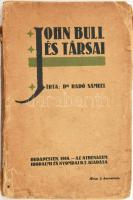 Dr. Radó Sámuel: John Bull és társai. Bp., Athenaeum, 1916, sérült kiadói papírkötés.