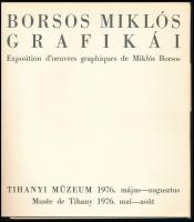 Borsos Miklós grafikái. Tihanyi Múzeum 1976. május-augusztus. Kiállítási katalógus. H.n., 1976, Vesz...