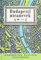 Budapesti utcanevek A-Z. Szerk.: Ráday Mihály. Bp.,2013, Corvina. Kiadói kartonált papírkötés.