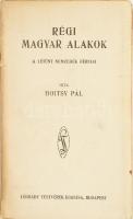 Hoitsy Pál: Régi magyar alakok. A letünt nemzedék férfiai. Bp., é.n.(1923), Légrády, 133+1+2 p. Sérült kiadói papírkötés, sérült gerinccel. Wekerle Sándor, Károlyi István, Tisza Kálmán, Széll Kálmán és másokról életéről szóló írásokkal.