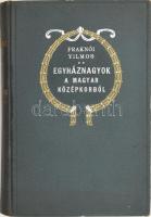 Fraknói Vilmos: Egyháznagyok a magyar középkorból. Bibliotheca Vitae. Bp., 1916, Élet. Kiadói kissé sérült egészvászon-kötés.