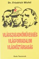 Friedrich Wichtl: Világszabadkőművesség, világforradalom, világköztársaság. Bp., 2005, Gede Testvérek. Kiadói papírkötés.