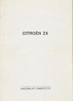 Citroen ZX használati ismertető, fekete-fehér képekkel illusztrált, egy-két kijáró lappal, 96 p.