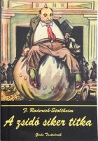 F. Roderich Stoltheim: A zsidó siker titka. Bp., 2004., Gede Testvérek. Kiadói papírkötés.