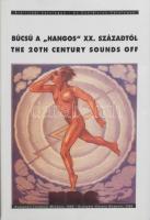 Búcsú a "hangos" XX. századtól. Kiállítási katalógus. The 20th century sounds off. An Exhibition Catalogue. Bp., 1999, Budapesti Történeti Múzeum. Magyar és angol nyelven. Gazdag képanyaggal illusztrált. Kiadói papírkötés.