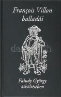 Francois Villon balladái Faludy György átköltésében. Bp., 2001, Magyar Világ. Kiadói műbőr-kötés.